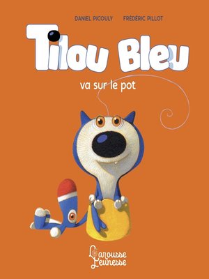 cover image of Tilou bleu va sur le pot